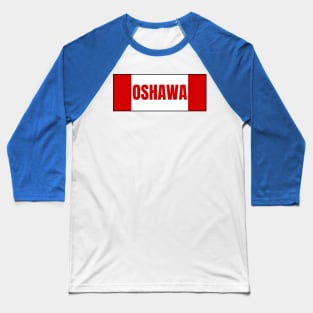 Oshawa City in Canadian Flag Colors Baseball T-Shirt